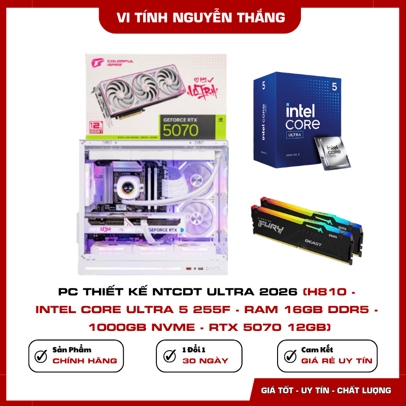 PC Thiết Kế NTCDT Ultra 2026 sử dụng Intel Core Ultra 5 255F