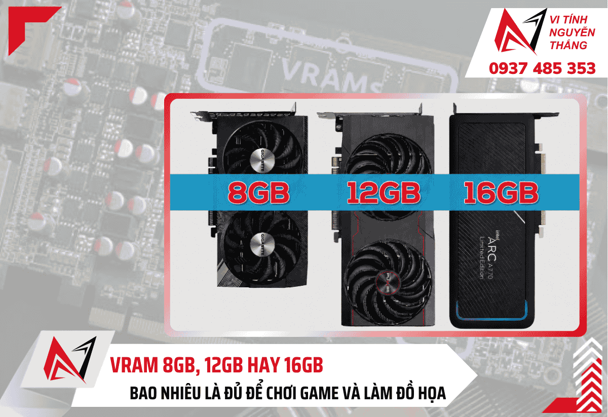 Hướng dẫn chọn VRAM 8GB 12GB hay 16GB theo nhu cầu