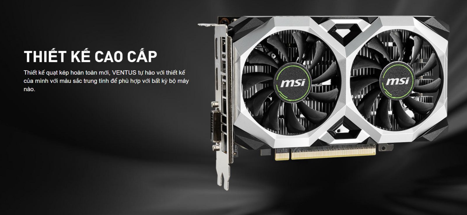 Card màn hình MSI GTX 1650 D6 VENTUS XS 4G OC